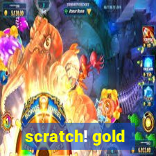 scratch! gold